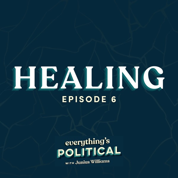 Everything's Political: Healing